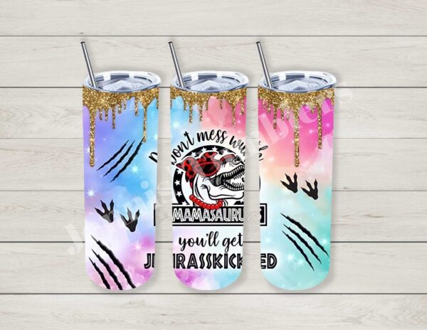 Don't Mess With Mamasaurus 20 oz Tumbler 