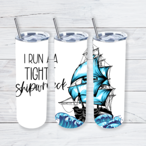 I Run A Tight Shipwreck 20oz Tumbler