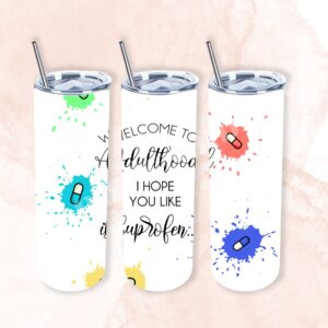 Welcome to Adulthood White Cup 20oz Tumbler 