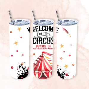 Welcome to the Circus 20oz Tumbler 