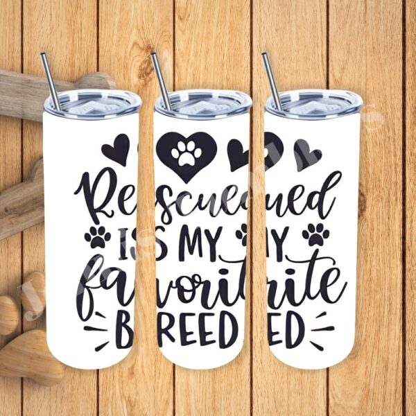 Rescued is MY favorite BREED 20oz Tumbler 