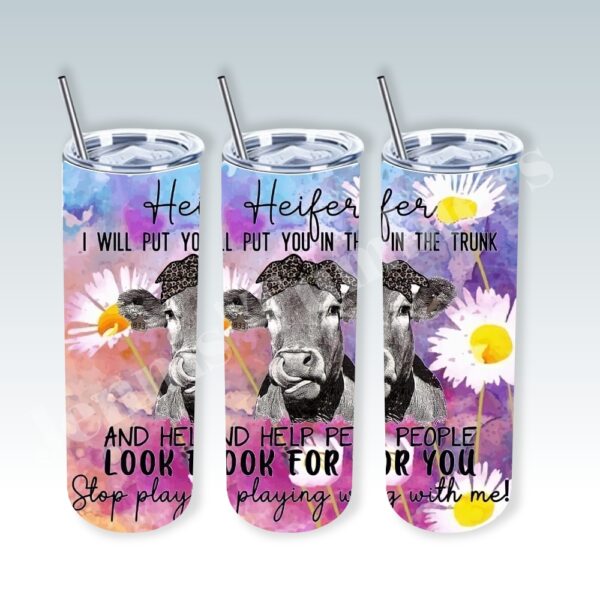 Heifer, I'll put you in the Trunk 20oz Tumbler 