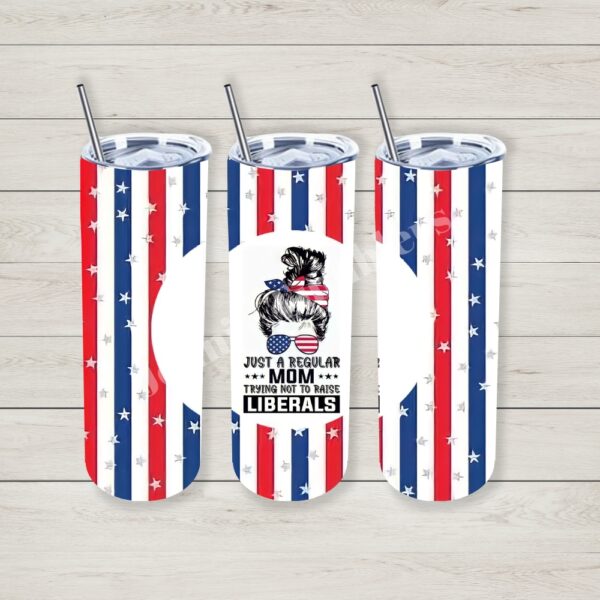 Star Striped Trying to Not Raise Liberals 20oz Tumbler 