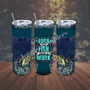 Born to Fish Forced to Work 20oz Tumbler 