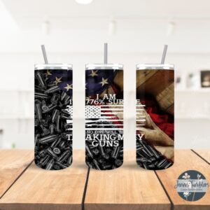 1776% Sure Nobody is Taking my Guns 20oz Tumbler 