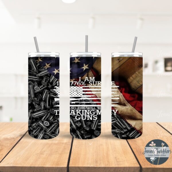 1776% Sure Nobody is Taking my Guns 20oz Tumbler 