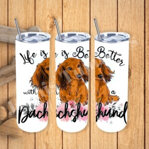 Life is Better with a Dachshund 20oz Tumbler 